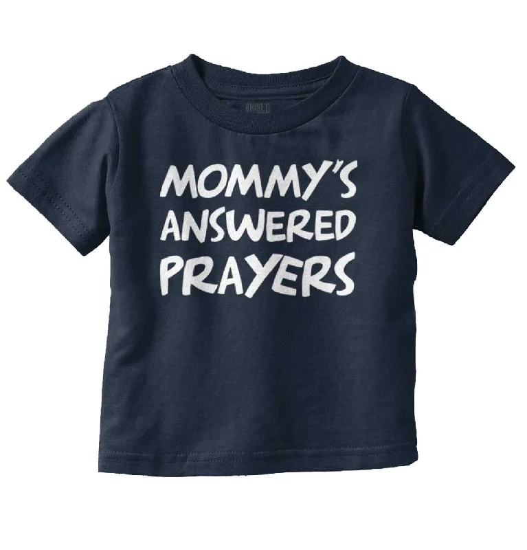 Solid-Colored Men's ShirtsMommy's Answered Prayers Infant Toddler T-Shirt